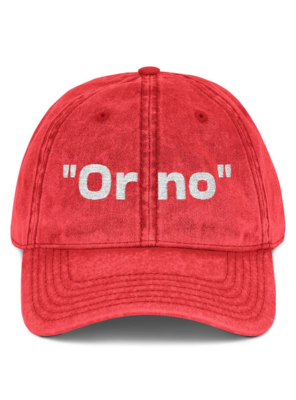 "Or No" Vintage Cap (Embroidery)