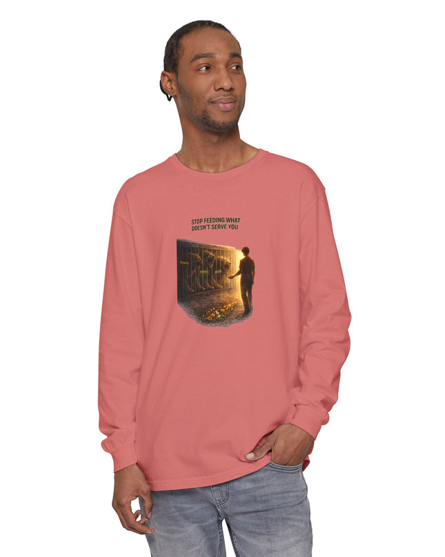 "Stop Feeding What Doesn't Serve You" Unisex Garment-dyed Long Sleeve T-Shirt