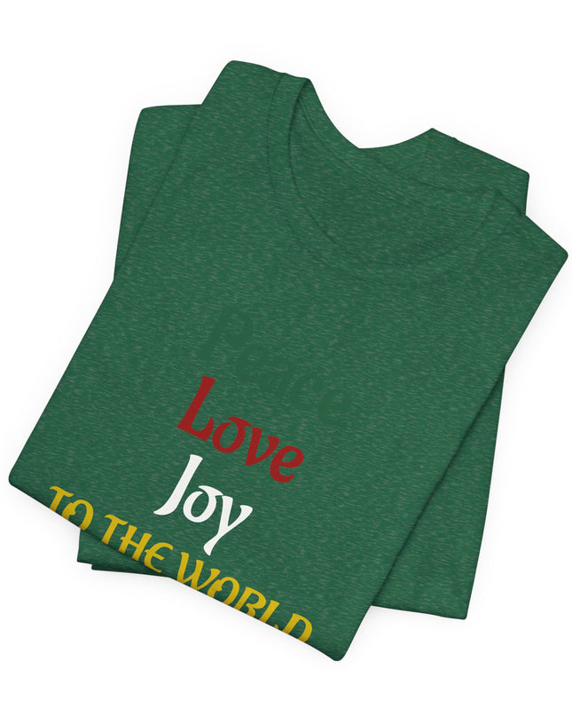 "Peace, Love, Joy to the World" Unisex Jersey Short Sleeve Tee