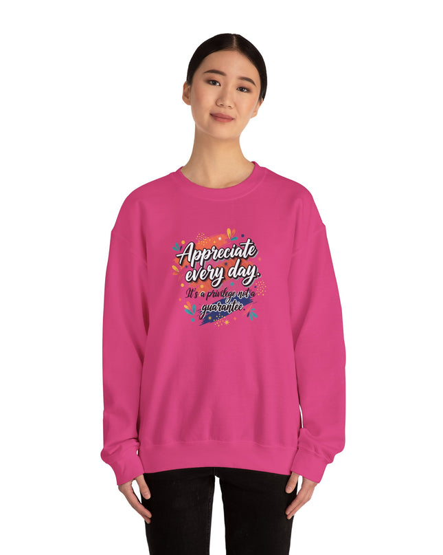 "Appreciate Every Day. It's a Privilege, Not a Guarantee" Unisex Adult Sweatshirt