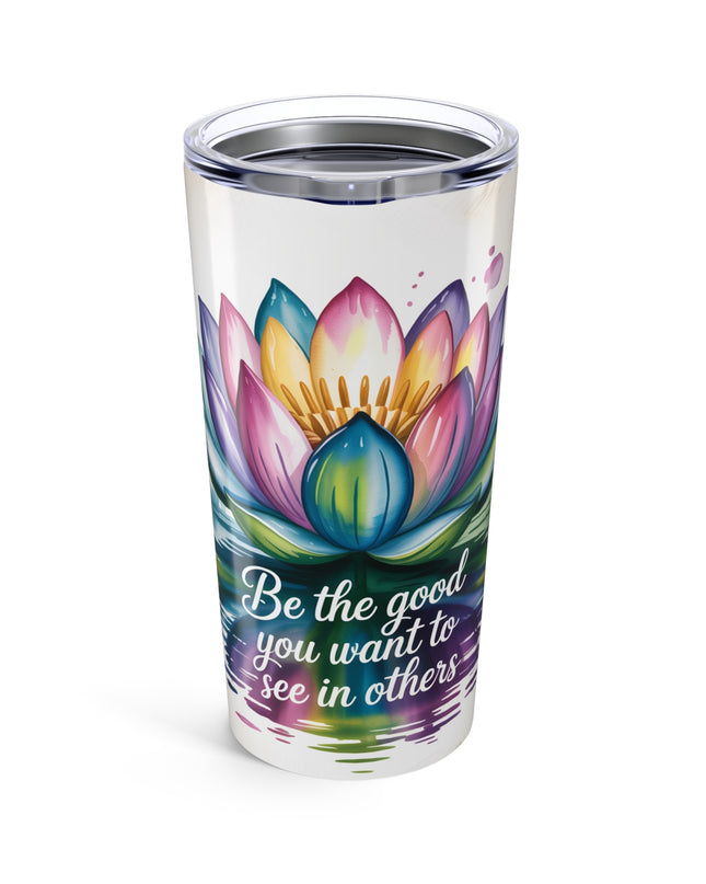 "Be the Good"  Stainless Steel Tumbler 20oz