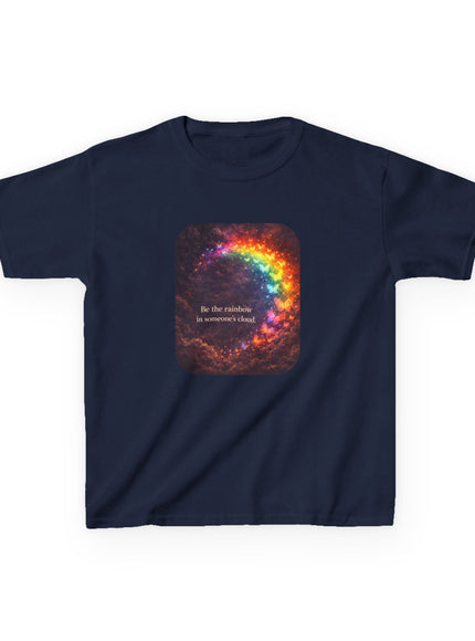 "Be the Rainbow in Someone's Cloud" Kids Heavy Cotton Tee