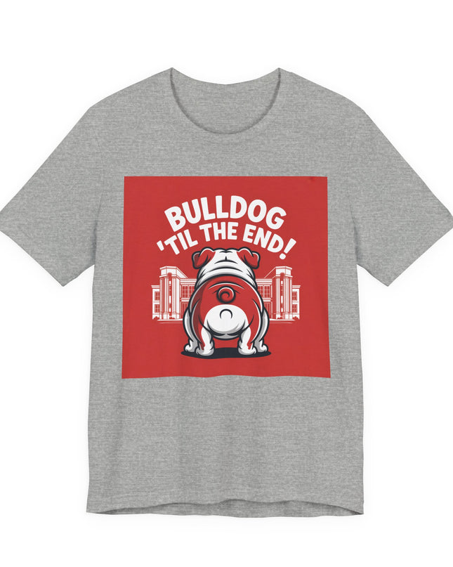 "Bulldog 'til the end!" Unisex Jersey Short Sleeve Tee