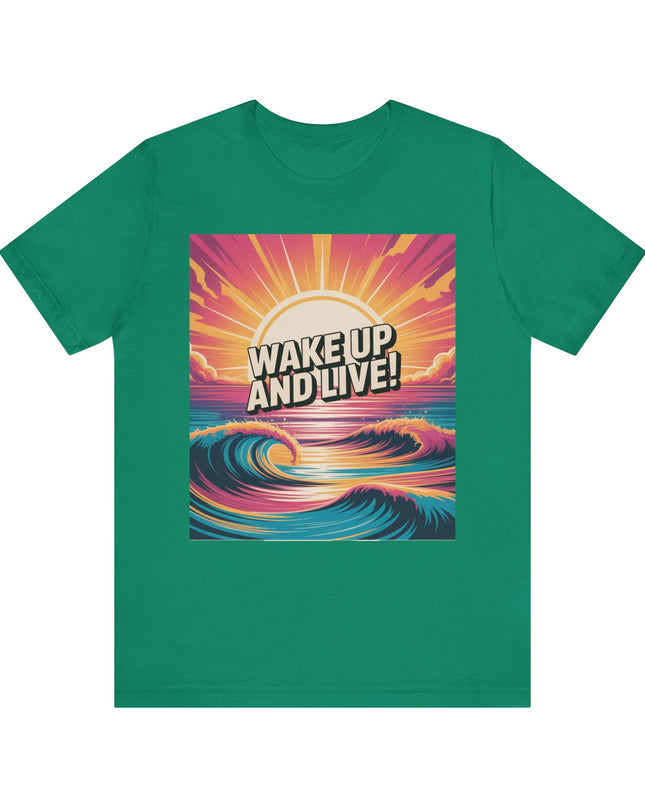 "Wake up and live! " Unisex Jersey Short Sleeve Tee