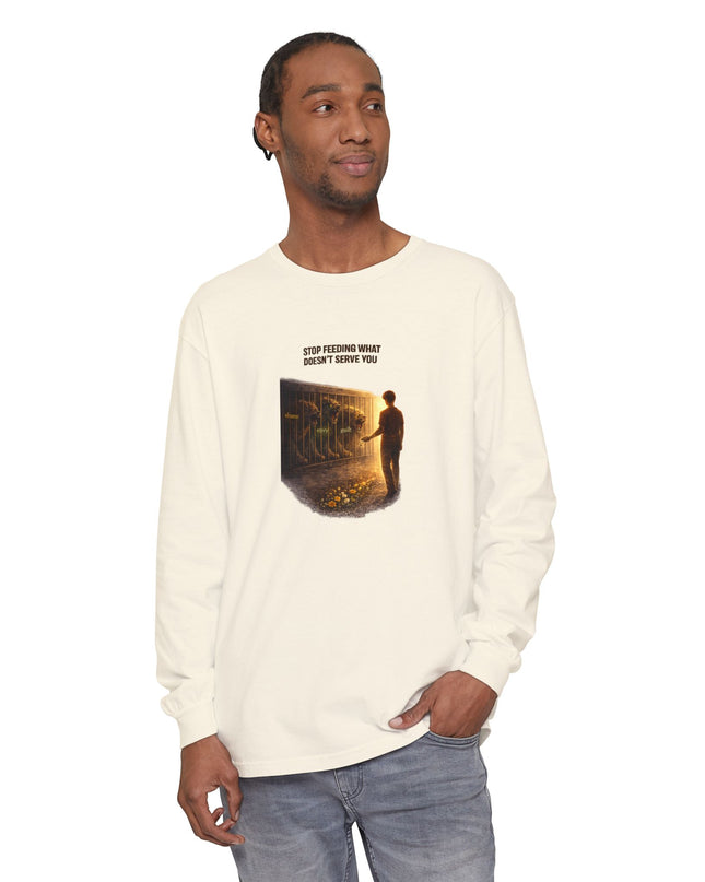 "Stop Feeding What Doesn't Serve You" Unisex Garment-dyed Long Sleeve T-Shirt