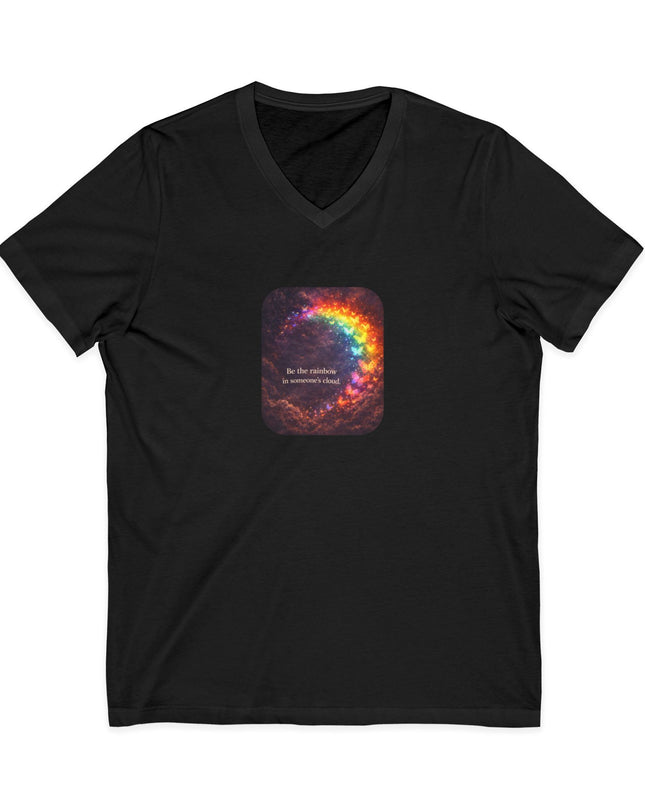 "Be the Rainbow in Someone's Cloud" Unisex Jersey Short Sleeve V-Neck Tee