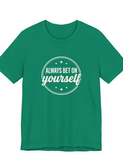 "Always Bet on Yourself" Unisex Jersey Short Sleeve Tee