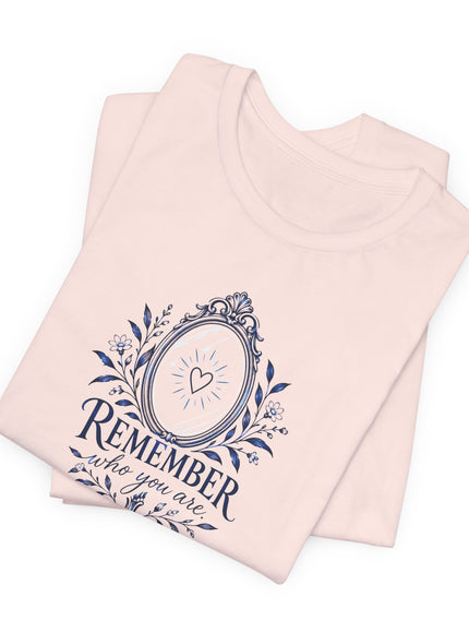 "Remember Who You Are" Unisex Jersey Short Sleeve Tee