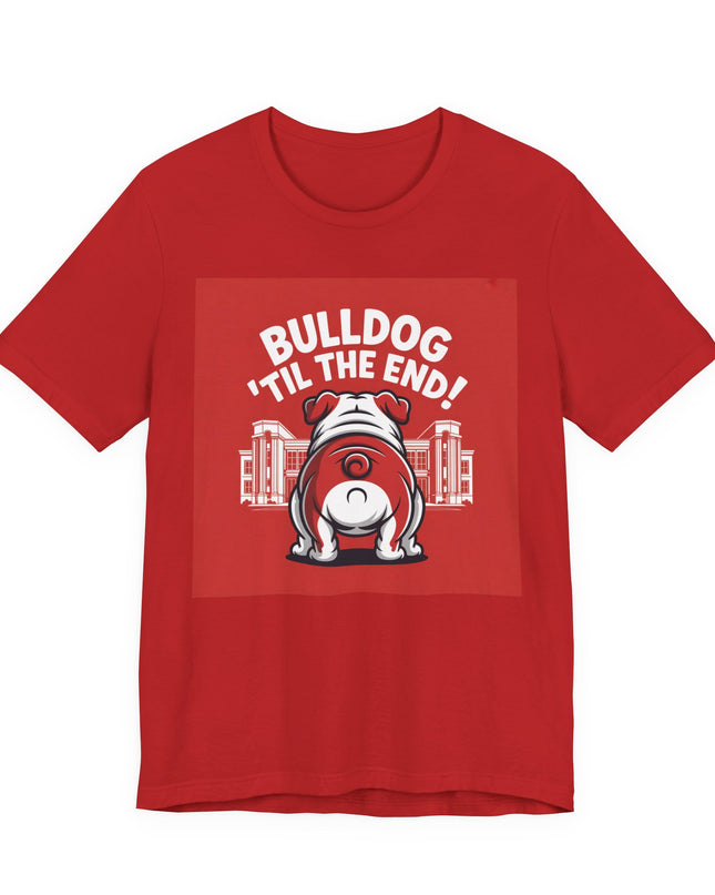 "Bulldog 'til the end!" Unisex Jersey Short Sleeve Tee