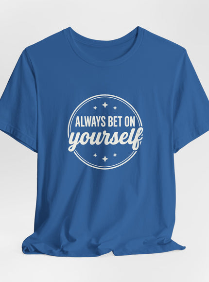 "Always Bet on Yourself" Unisex Jersey Short Sleeve Tee