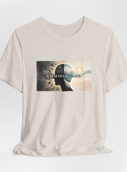 "Calm over Chaos" Unisex Jersey Short Sleeve Tee
