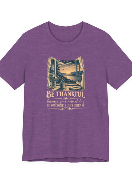 "Be Thankful" Unisex Jersey Short Sleeve Tee