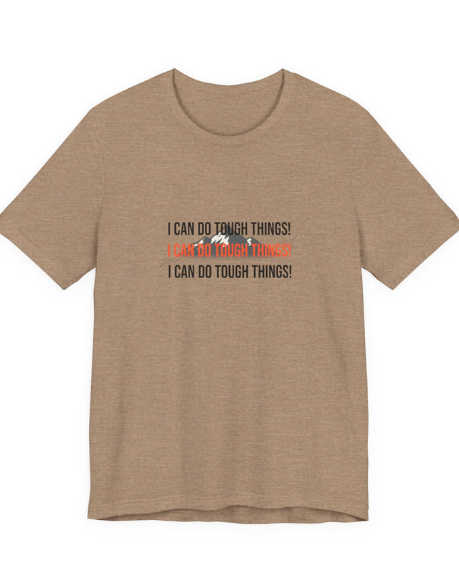 "I Can Do Tough Things"  Unisex Jersey Short Sleeve Tee