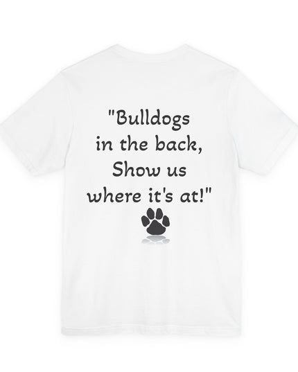 "Bulldogs in the front, Let me hear you grunt!" Unisex Jersey Short Sleeve Tee