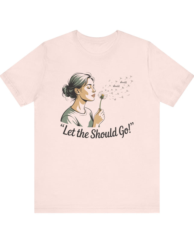 "Let the should go" Unisex Jersey Short Sleeve Tee