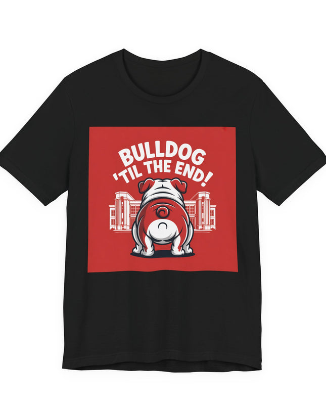 "Bulldog 'til the end!" Unisex Jersey Short Sleeve Tee