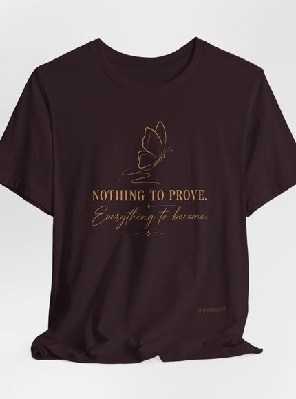 "Nothing to Prove" Unisex Jersey Short Sleeve Tee