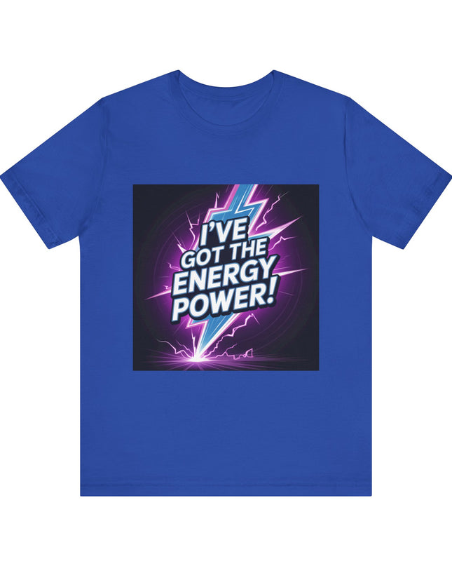 "I've got the Energy Power (Energy for success)" Men's and Women's Jersey Short Sleeve Tee
