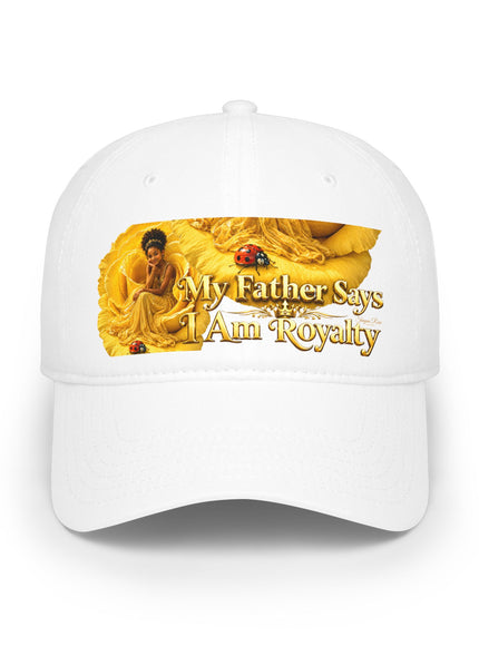 "My Father Says I'm Royalty" Low Profile Baseball Cap