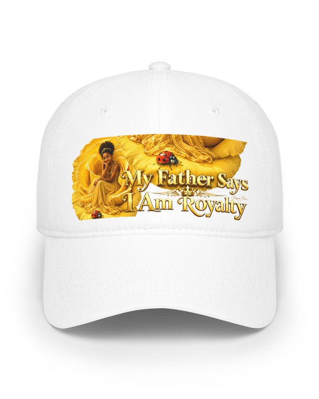 "My Father Says I'm Royalty" Low Profile Baseball Cap