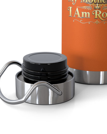 "My Mother Says I am Royalty" Copper Vacuum Insulated Bottle, 22oz