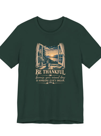 "Be Thankful" Unisex Jersey Short Sleeve Tee