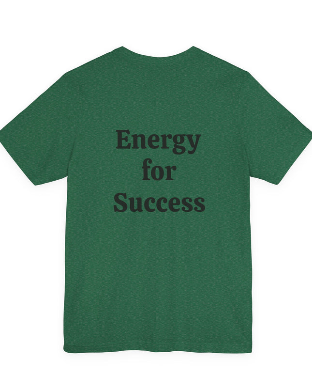 "I've got the Energy Power (Energy for success)" Men's and Women's Jersey Short Sleeve Tee