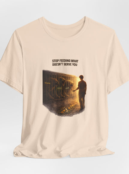 "Stop Feeding What Doesn't Serve You" Unisex Jersey Short Sleeve Tee