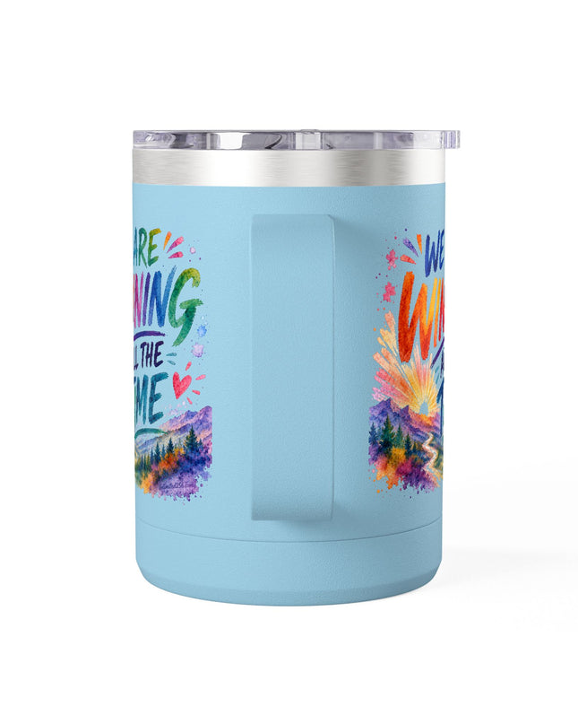 "We are Winning all the Time" Coffee Mug Tumbler, 15oz