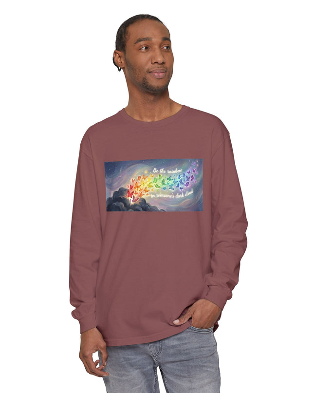 "Be the Rainbow in Someone's Dark Cloud" Unisex Garment-dyed Long Sleeve T-Shirt
