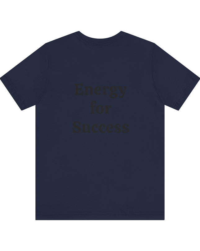"I've got the Energy Power (Energy for success)" Men's and Women's Jersey Short Sleeve Tee