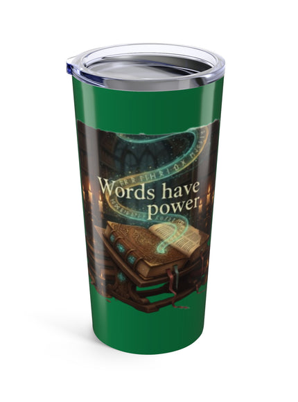 "Words Have Power" Tumbler 20oz