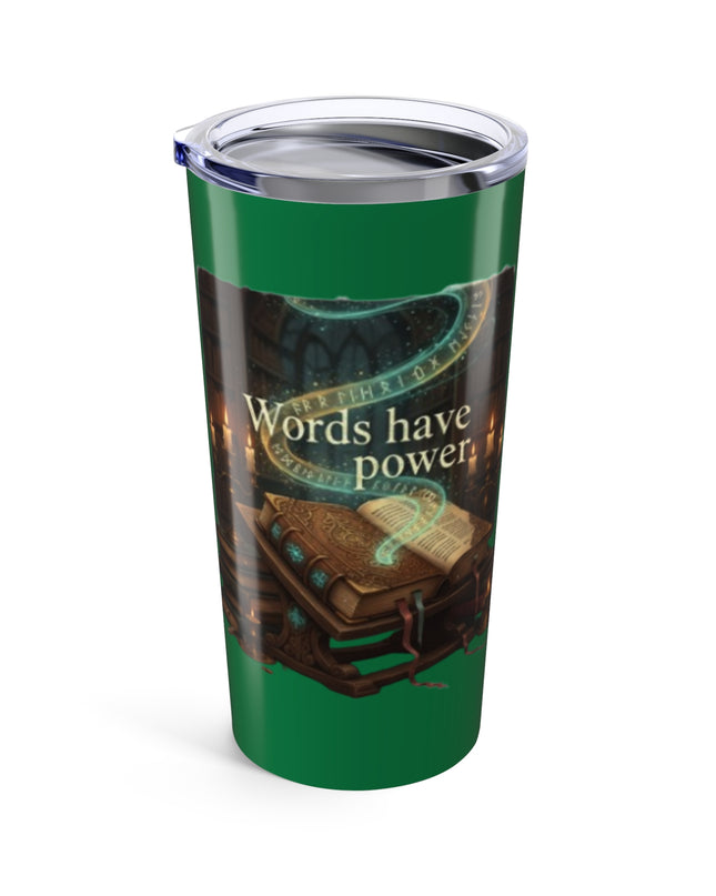 "Words Have Power" Tumbler 20oz