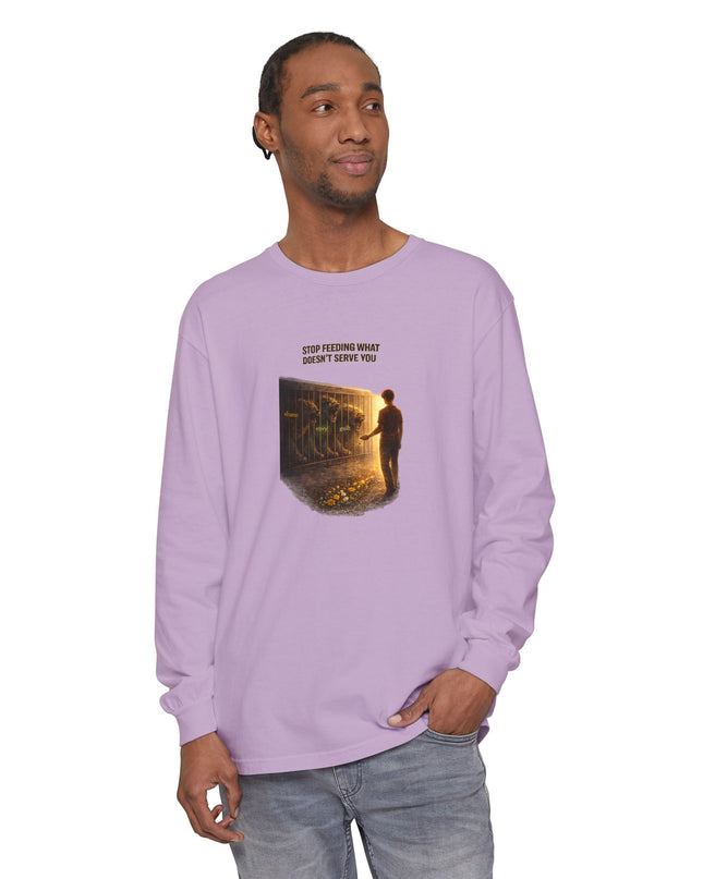 "Stop Feeding What Doesn't Serve You" Unisex Garment-dyed Long Sleeve T-Shirt