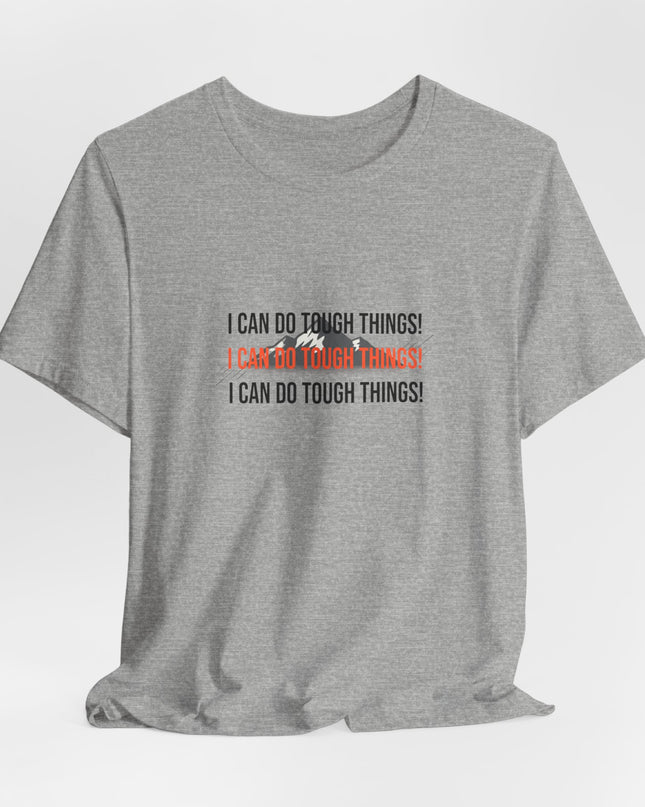 "I Can Do Tough Things"  Unisex Jersey Short Sleeve Tee