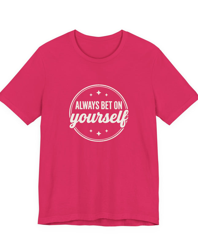 "Always Bet on Yourself" Unisex Jersey Short Sleeve Tee