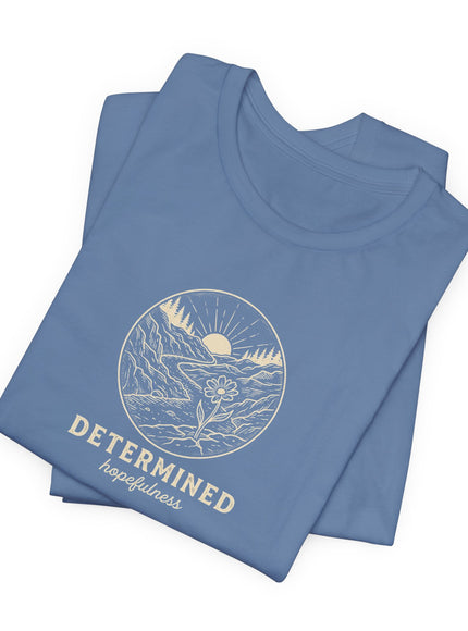 "Determined Hopefulness" Unisex Jersey Short Sleeve Tee