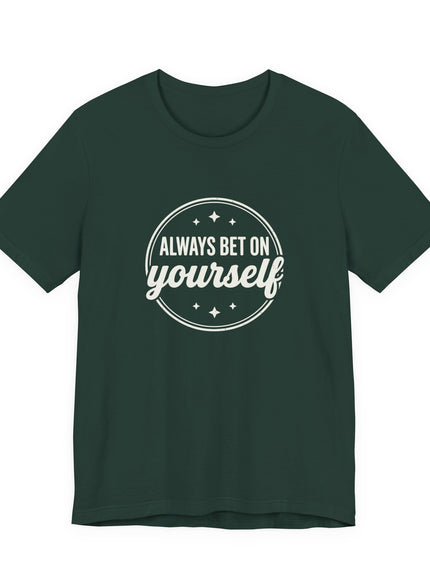 "Always Bet on Yourself" Unisex Jersey Short Sleeve Tee
