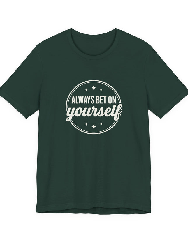 "Always Bet on Yourself" Unisex Jersey Short Sleeve Tee