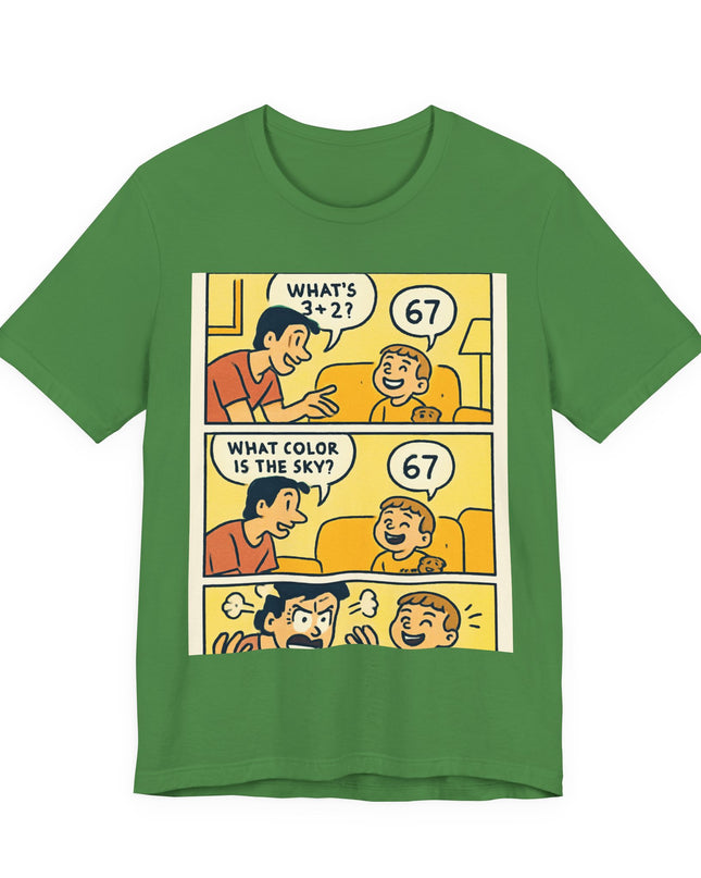 "67 is Always the Child's Answer" Unisex Jersey Short Sleeve Tee