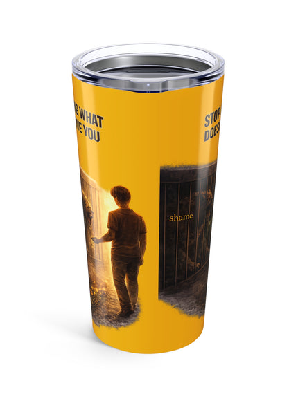 "Stop Feeding What Doesn't Serve You" Tumbler 20oz