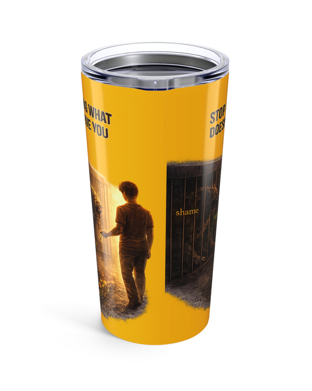 "Stop Feeding What Doesn't Serve You" Tumbler 20oz