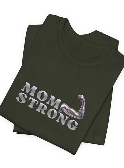 "Mom Strong" Unisex Jersey Short Sleeve Tee