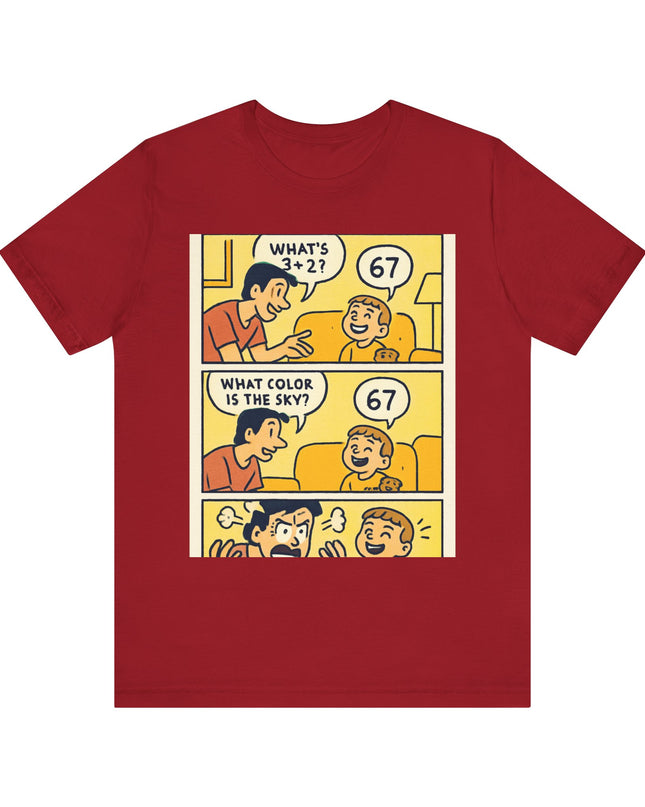 "67 is Always the Child's Answer" Unisex Jersey Short Sleeve Tee