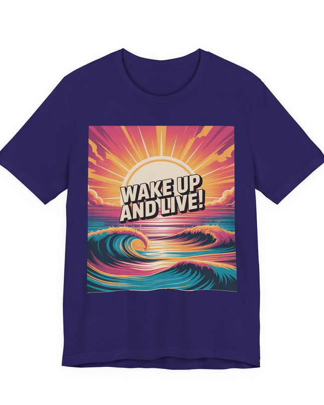 "Wake up and live! " Unisex Jersey Short Sleeve Tee