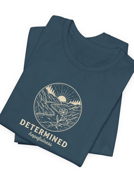 "Determined Hopefulness" Unisex Jersey Short Sleeve Tee