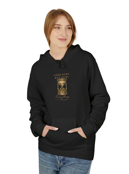 "Good News, Bad News, Everything is Temporary" Unisex Midweight Softstyle Fleece Hoodie