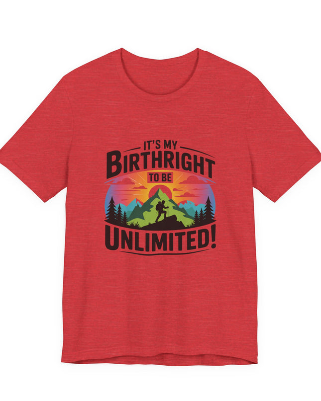 "It's My Birthright to Be Unlimited!" Unisex Jersey Cotton Tee