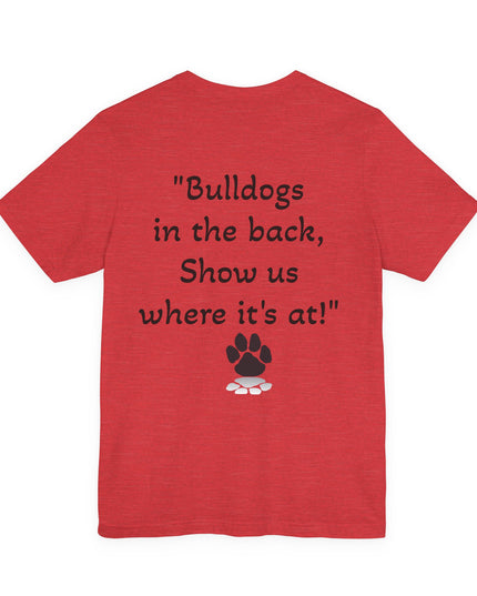 "Bulldogs in the front, Let me hear you grunt!" Unisex Jersey Short Sleeve Tee