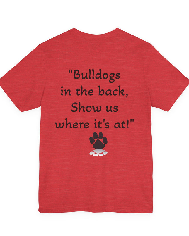 "Bulldogs in the front, Let me hear you grunt!" Unisex Jersey Short Sleeve Tee